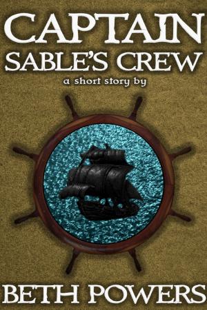 Cover of the book Captain Sable's Crew: A Short Story by Michael Casey