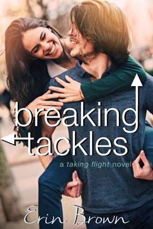 Book cover of Breaking Tackles: A Taking Flight Novel