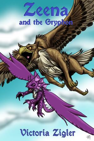 Cover of the book Zeena And The Gryphon by Victoria Zigler