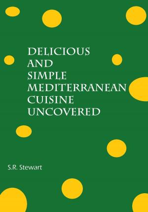 Book cover of Delicious and Simple Mediterranean Cuisine Uncovered