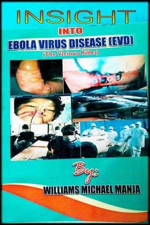 bigCover of the book Insight in to Ebola Virus Disease (The Viscious Killer) by 