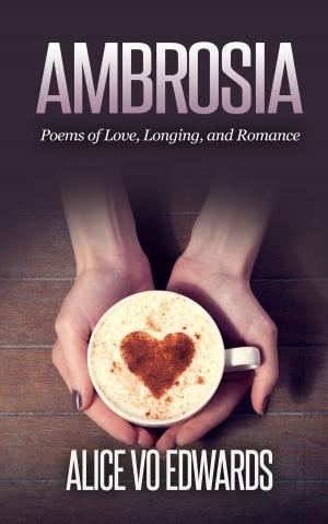 Cover of Ambroisia: Poems Of Love, Longing, and Romance