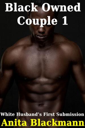 Cover of the book Black Owned Couple 1: White Husband's First Surrender by Mickee Madden
