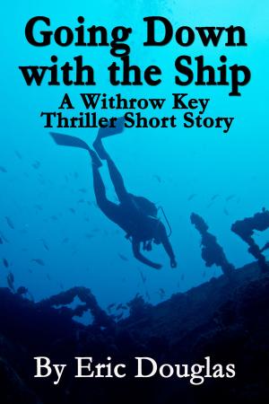Cover of the book Going Down With the Ship by Michael D Corney