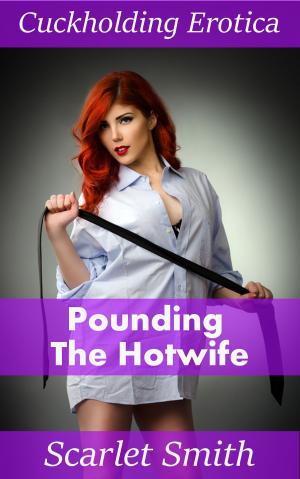 Cover of the book Pounding The Hotwife by Pornelope