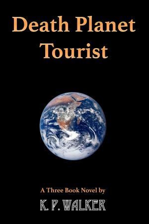Cover of the book Death Planet Tourist by K. P. Walker
