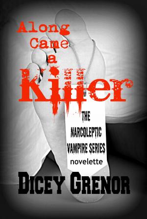Cover of Along Came a Killer (The Narcoleptic Vampire Series Vol. 3.3)