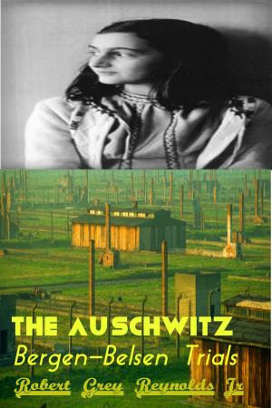 Cover of the book The Auschwitz Bergen-Belsen Trials by Robert Reynolds