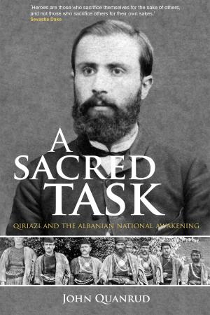 Book cover of A Sacred Task: Qiriazi and the Albanian National Awakening