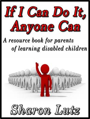 Cover of If I Can Do It, Anyone Can, a resource book for parents of learning disabled children