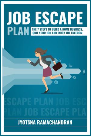 Cover of the book Job Escape Plan: The 7 Steps to Build a Home Business, Quit your Job and Enjoy the Freedom: Includes Interviews of John Lee Dumas, Nick Loper, Rob Cubbon, Steve Scott, Stefan Pylarinos & others! by Michelle Z Green