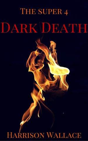 Cover of the book The Super 4: Dark Death by T L Searle