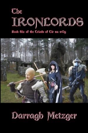 Book cover of The Ironlords: Book Six of the Triads of Tir na n'Og