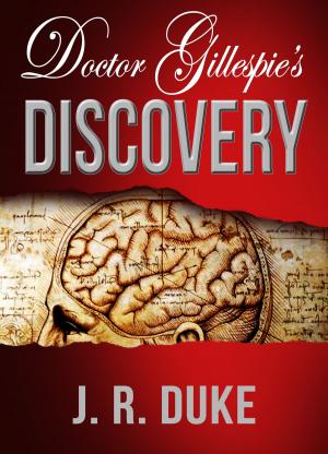 Cover of the book Doctor Gillespie's Discovery by Bernard Morris
