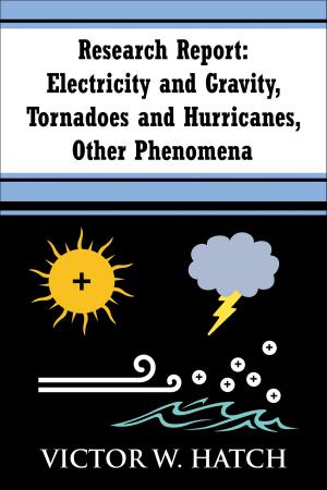 Cover of Research Report: Electricity and Gravity, Tornadoes and Hurricanes, Other Phenomena