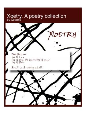 Cover of Xoetry, A Poetry Collection by Xoanxo, Xoanxo