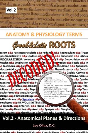 Cover of Anatomy & Physiology Terms Greek & Latin Roots Decoded! Vol.2: Anatomical Planes & Directions