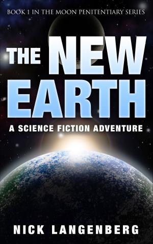 Cover of the book The New Earth: Book 1 In The Moon Penitentiary Series by Thomas Rouxville