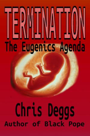 Cover of the book Termination: The Eugenics Agenda by Chris Deggs