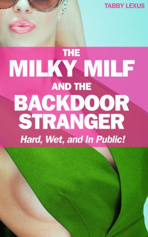 Book cover of The Milky MILF and the Backdoor Stranger