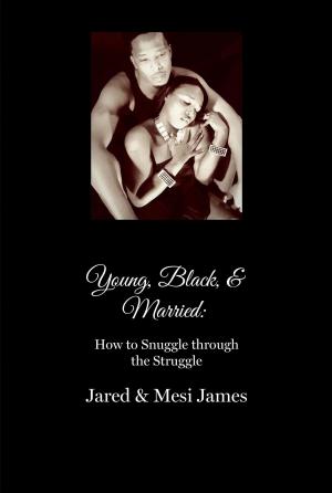 Book cover of Young, Black, & Married: How to Snuggle Through the Struggle
