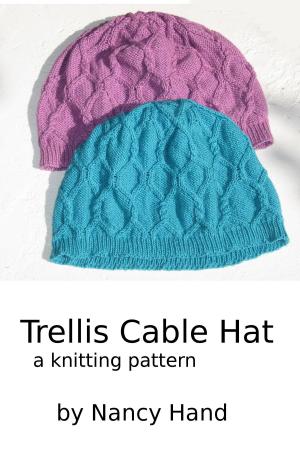 Cover of the book Trellis Cable Hat by Nancy Hand
