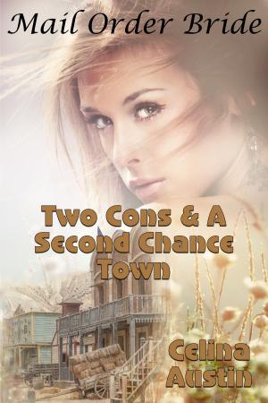 Cover of the book Mail Order Bride: Two Cons & A Second Chance Town by Ernie Johnson