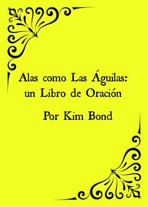 Book cover of Alas como Las Águilas: un Libro de Oración