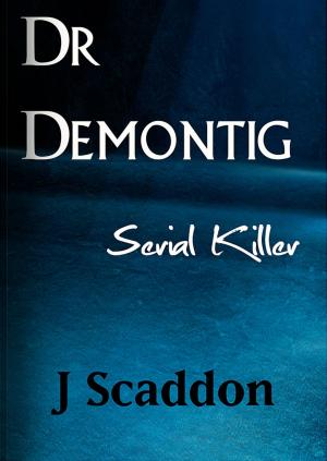Cover of the book Dr Demontig: Serial Killer by Jan Suzukawa