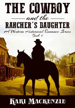 Cover of the book The Cowboy and the Rancher's Daughter Book 1 (A Western Historical Romance Series) by Jessica Watkins