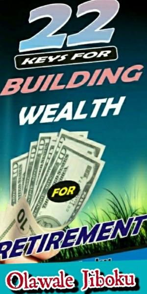 Cover of 22 Keys for Building Wealth for Retirement