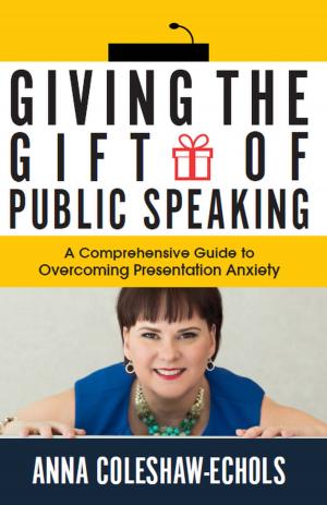 Cover of the book Giving the Gift of Public Speaking by Christie Oreier
