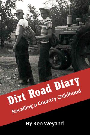 Cover of Dirt Road Diary: Recalling a Country Childhood
