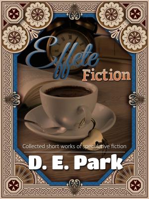 Cover of the book Effete Fiction by Dianna Hardy