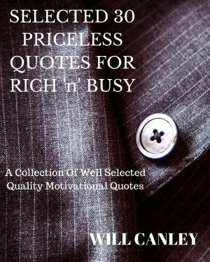 Cover of the book Selected 30 Priceless Quotes For Rich 'n' Busy by Dr.Purushothaman Kollam