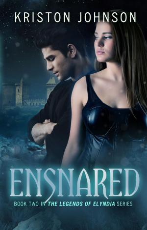 Cover of the book Ensnared, The Legends of Elyndia #2 by Laura Bickle