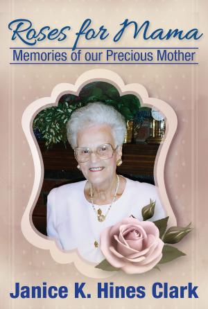 bigCover of the book Roses For Mama: Memories of Our Precious Mother by 