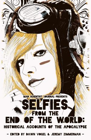 Cover of the book Selfies from the End of the World: Historical Accounts of the Apocalypse by Cicéron