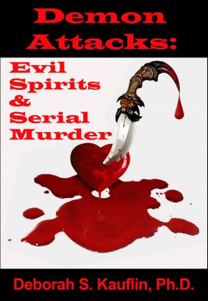 Cover of Demon Attacks: Evil Spirits & Serial Murder