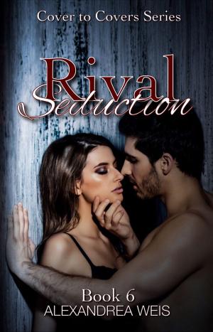 Cover of the book Rival Seduction by Alexandrea Weis
