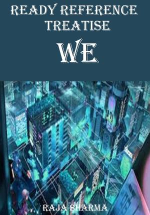 Cover of the book Ready Reference Treatise: We by Raja Sharma