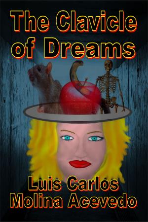 Cover of the book The Clavicle of Dreams by Luis Carlos Molina Acevedo