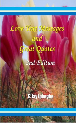 Cover of the book Love Text Messages And Great Quotes 2nd Edition by John Marine