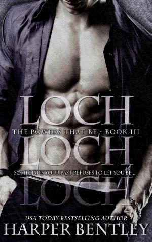 Cover of the book Loch (The Powers That Be, Book 3) by Anne de Courcy