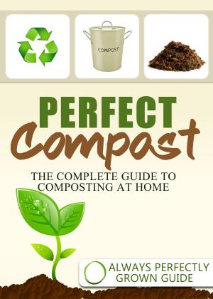 Cover of Perfect Compost: The Complete Guide To Composting At Home