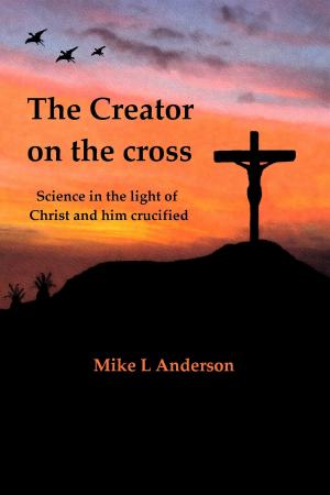 Cover of The Creator on the Cross: Science in the Light of Christ and Him Crucified