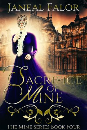 Cover of the book Sacrifice of Mine (Mine #4) by J.S. Skye