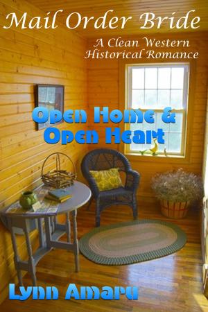 Cover of the book Mail Order Bride: Open Home & Open Heart (A Clean Western Historical Romance) by Victoria Otto
