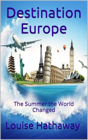Book cover of Destination Europe: The Summer the World Changed