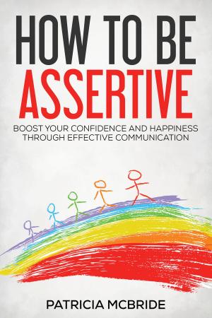 Cover of the book How To Be Assertive by Ian Tuhovsky